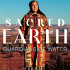 Sacred Earth: Guardians of Water, Film Title Design, Film Graphic Design